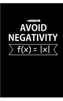 Avoid Negativity: Perfect Year End Graduation or Thank You Gift For Teachers Funny Maths Teacher Notebook For School Planner Organizer & Journal Appreciation Gift