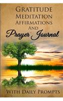 Gratitude Meditation Affirmations and Prayer Journal with Daily Prompts