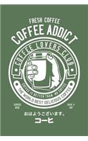 Fresh Coffee Coffee Addict