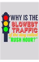 Why Is The Slowest Traffic Of The Day Called Rush Hour