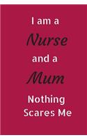 I Am A Nurse And A Mum Nothing Scares Me