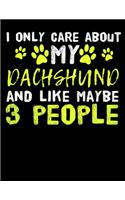 I Only Care About My Dachshund and Like Maybe 3 People