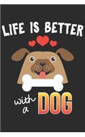 Life Is Better With A Dog: Dog Lover Notebook 6x9 Blank Lined Journal Gift