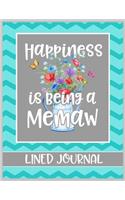 Happiness is being a Memaw Lined Journal
