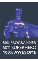 50% Programmer 50% Superhero 100% Awesome