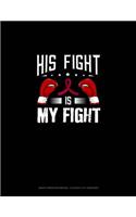His Fight Is My Fight: Graph Paper Notebook - 0.25 Inch (1/4) Squares(606 Graph Paper Notebook - 0.25 Inch (1/4") Squares)