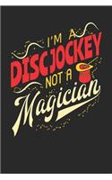 I'm A Disc Jockey Not A Magician: Disc Jockey Notebook Disc Jockey Journal Handlettering Logbook 110 Journal Paper Pages 6 x 9