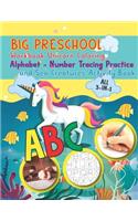 Big Preschool Workbook Unicorn Coloring, Alphabet - Number Tracing Practice and Sea Creatures Activity Book