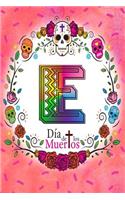 E: Dia de los Muertos: Sugar Skull Monogrammed Planner-Journal for 53 Weeks