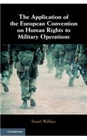 Application of the European Convention on Human Rights to Military Operations