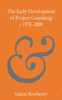 The Early Development of Project Gutenberg c.1970–2000: (Elements in Publishing and Book Culture)