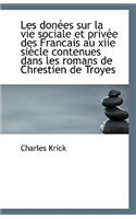 Les Donees Sur La Vie Sociale Et Privee Des Francais Au Xiie Siecle Contenues Dans Les Romans de Chr