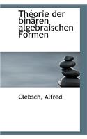 Theorie Der Binaren Algebraischen Formen