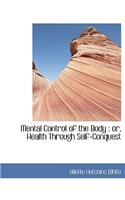 Mental Control of the Body