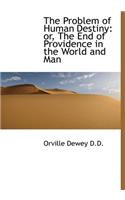 The Problem of Human Destiny: (English)