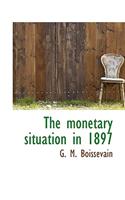 The Monetary Situation in 1897