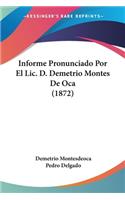 Informe Pronunciado Por El Lic. D. Demetrio Montes De Oca (1872)