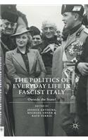 Politics of Everyday Life in Fascist Italy