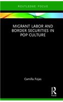 Migrant Labor and Border Securities in Pop Culture