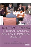 Joint Fact-Finding in Urban Planning and Environmental Disputes