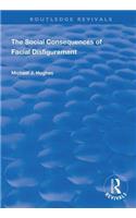 The Social Consequences of Facial Disfigurement