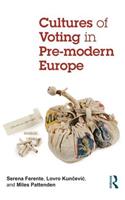 Cultures of Voting in Pre-modern Europe