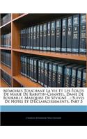 Mémoires Touchant La Vie Et Les Écrits de Marie de Rabutin-Chantel, Dame de Bourbilly, Marquise de Sévigné ...