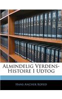 Almindelig Verdens-Histoire I Udtog: (Danish)