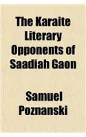 The Karaite Literary Opponents of Saadiah Gaon