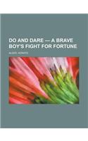 Do and Dare - A Brave Boy's Fight for Fortune