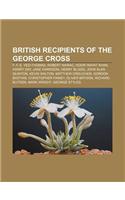 British Recipients of the George Cross: F. F. E. Yeo-Thomas, Robert Nairac, Noor Inayat Khan, Harry Day, Jane Harrison, Henry Blogg(English)