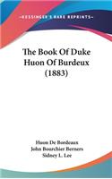 Book Of Duke Huon Of Burdeux (1883)