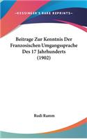 Beitrage Zur Kenntnis Der Franzosischen Umgangssprache Des 17 Jahrhunderts (1902)