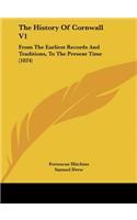 The History of Cornwall V1: From the Earliest Records and Traditions, to the Present Time (1824)