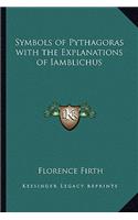 Symbols of Pythagoras with the Explanations of Iamblichus: (English)