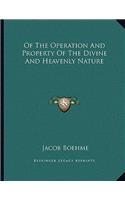 Of the Operation and Property of the Divine and Heavenly Nature
