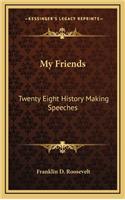 My Friends: Twenty Eight History Making Speeches(English)