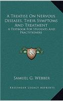 A Treatise on Nervous Diseases, Their Symptoms and Treatment