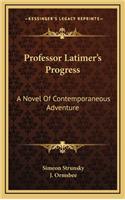 Professor Latimer's Progress