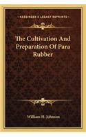 The Cultivation And Preparation Of Para Rubber: (English)