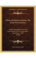 Edwin McMasters Stanton, The Great War Secretary