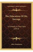 Education of Mr. Surrage the Education of Mr. Surrage