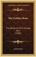 The Golden Rose: The Romance of a Strange Soul (1908)