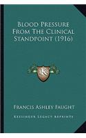 Blood Pressure From The Clinical Standpoint (1916)