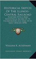Historical Sketch Of The Illinois-Central Railroad