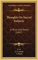 Thoughts on Sacred Subjects