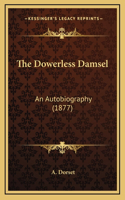 The Dowerless Damsel: An Autobiography (1877)