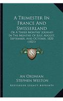 A Trimester In France And Swisserland