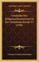Geschichte Der Religionsschwarmereyen In Der Christlichen Kirche V3 (1799)