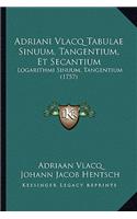 Adriani Vlacq Tabulae Sinuum, Tangentium, Et Secantium